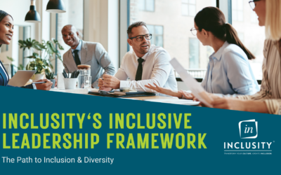 Inclusity’s Inclusive Leadership Framework: The Path to Inclusion and Diversity